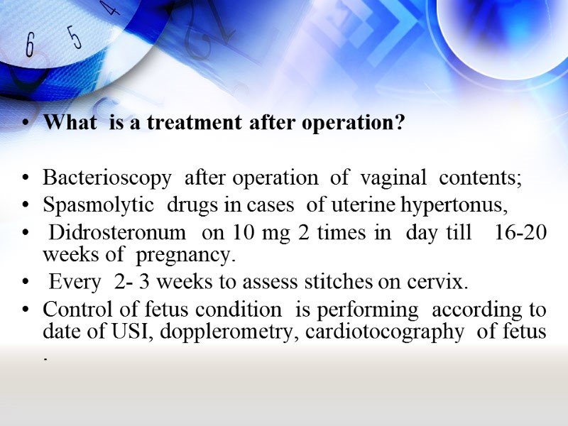 What  is a treatment after operation?  Bacterioscopy  after operation  of